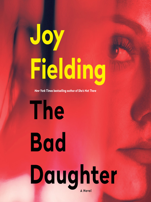 Title details for The Bad Daughter by Joy Fielding - Wait list